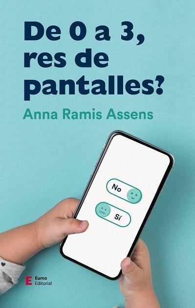 DE 0 A 3 , RES DE PANTALLES | 9788497666961 | ANAN RAMIS ASSENS