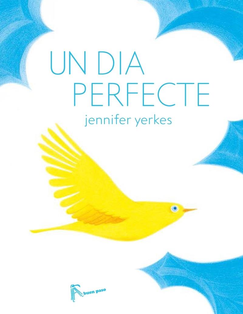 UN DIA PERFECTE | 9788494636813 | JENNIFER YERKES