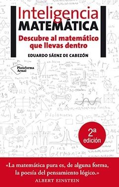 INTELIGENCIA MATEMATICA DESCUBRE AL MATEMATICO QUE LLEVAS | 9788416620418 | EDUARDO SAENZ DE CABEZON