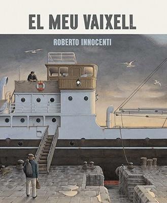 EL MEU VAIXELL | 9788416804382 | ROBERTO INNOCENTI