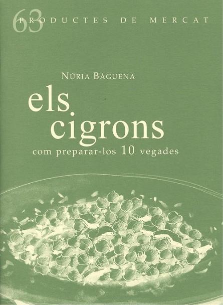 ELS CIGRONS   COM PREPARAR-LOS 10 VEGADES | 9788494956867 | NURIA BAGUENA