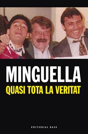 MINGUELLA, QUASI TOTA LA VERITAT | 9788492437061 | JOSEP MARIA MINGUELLA