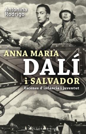 ANNA MARIA DALÍ I SALVADOR. ESCENES D INFÀNCIA I JOVENTUT | 9788485031955 | ANTONINA RODRIGO