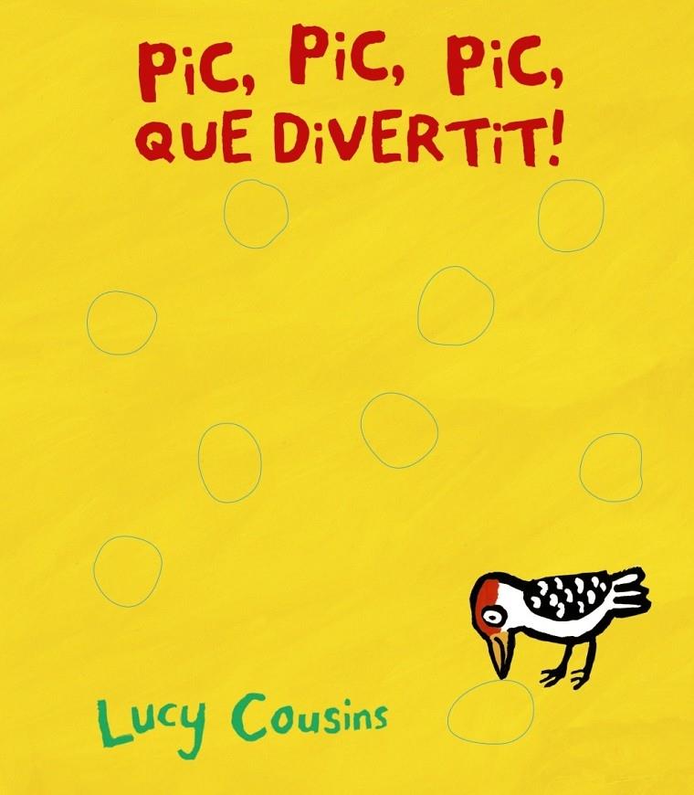 PIC, PIC, PIC, QUE DIVERTIT! | 9788499068534 | LUCY COUSINS