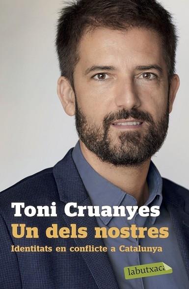 UN DELS NOSTRES   IDENTITATS EN CONFLICTE A CATALUNYA | 9788417423995 | TONI CRUANYES