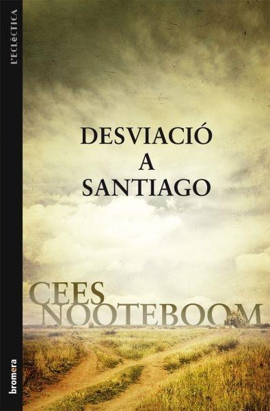 DESVIACIO A SANTIAGO | 9788498247060 | CEES NOOTEBOOM