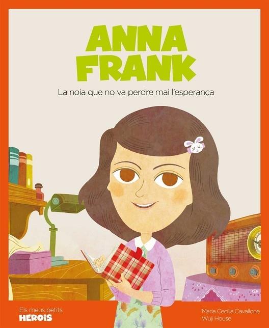 ANNA FRANK   LA NOIA QUE NO VA PEDRE MAI L'ESPERANÇA | 9788417822255 | MARIA CECILIA CAVALLONE / WUJI HOUSE