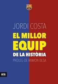 EL MILLOR EQUIP DE LA HISTORIA | 9788416154739 | JORDI COSTA