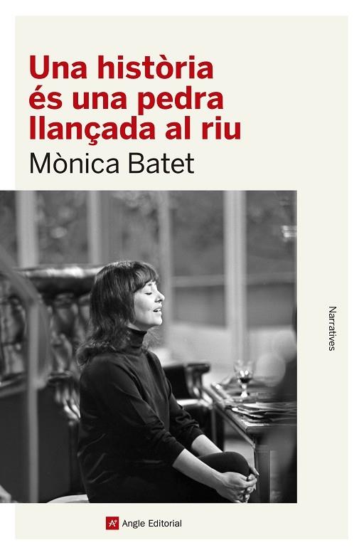 UNA HISTORIA ES UNA PEDRA LLANÇADA AL RIU | 9788419017468 | MONICA BATET