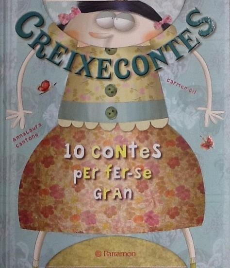 CREIXECONTES . 10 CONTES PER FER-SE GRAN | 9788434238350 | ANNA LAURA CANTONE / CARMEN GIL