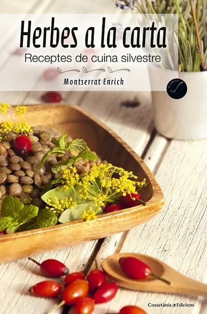 HERBES A LA CARTA RECEPTES DE CUINA SILVESTRE | 9788490341988 | M. ENRICH - E. CARBALLIDO