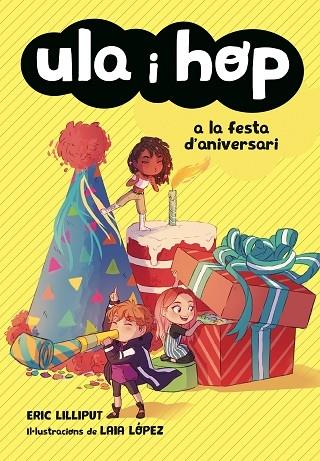 ULA I HOP A LA FESTA D'ANIVERSARI | 9788420434414 | ERIC LILLIPUT - LAIA LOPEZ