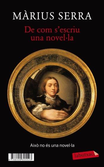 DE COM S'ESCRIU UNA NOVEL·LA + MONOCLE, UNA NOVEL·LA (IN)ACA | 9788499305523 | MARIUS SERRA