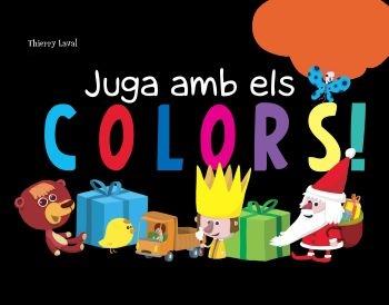 JUGA AMB ELS COLORS! | 9788492671021 | THIERRY LAVAL