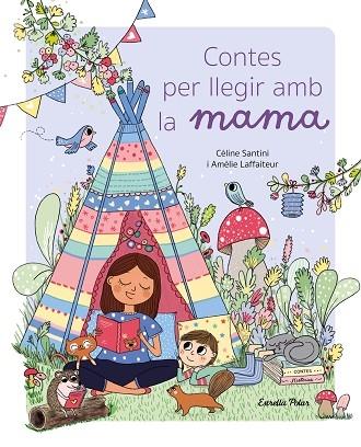 CONTES PER LLEGIR AMB LA MAMA | 9788413896021 | CELINE SANTINI - A. LAFFAITEUR