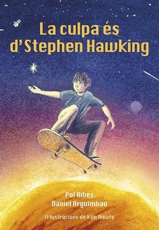 LA CULPA ES D'ESTEPHEN HAWKING | 9788412574388 | POL RIBES - DANIEL ARGUIMBAU