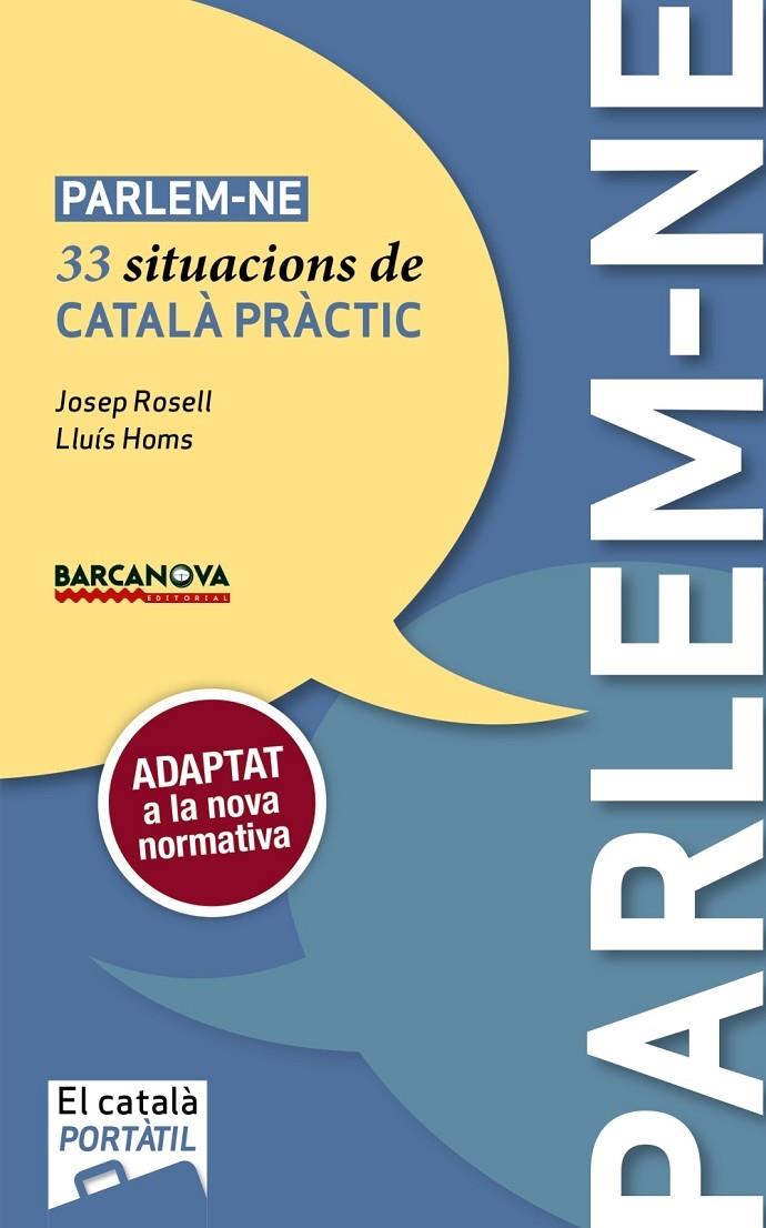 PARLEM-NE 33 SITUACIONS DE CATALA PRÀCTIC | 9788448943684 | JOSEP ROSELL / LLUIS HOMS