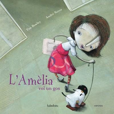 L'AMELIA VOL UN GOS | 9788493591281 | TIM BOWLEY - ANDRE NEVES