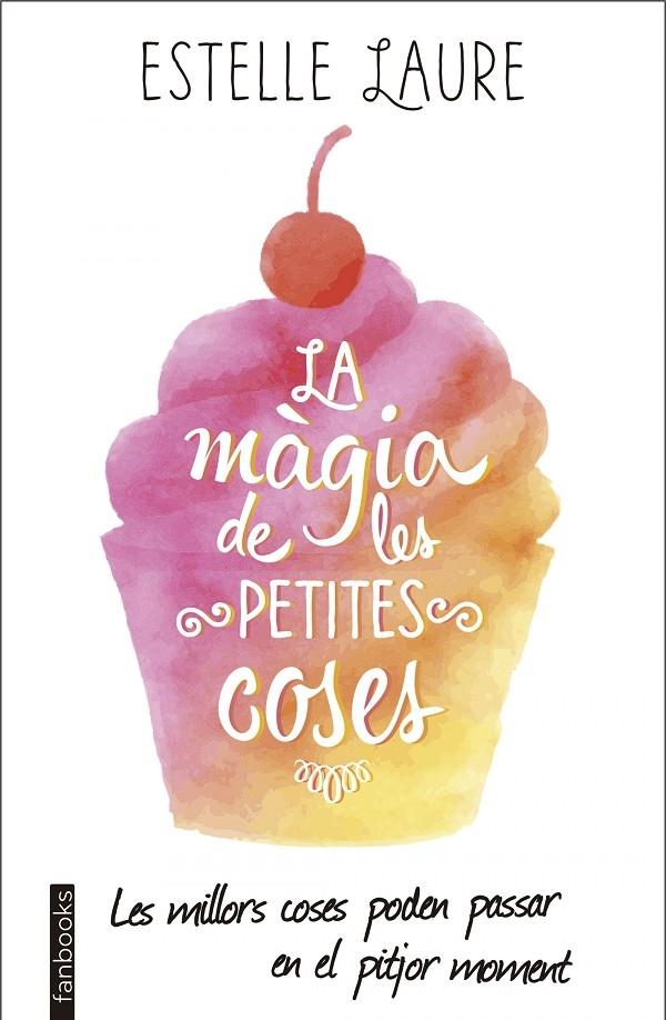 LA MAGIA DE LES PETITES COSES | 9788416297672 | ESTELLE LAURE