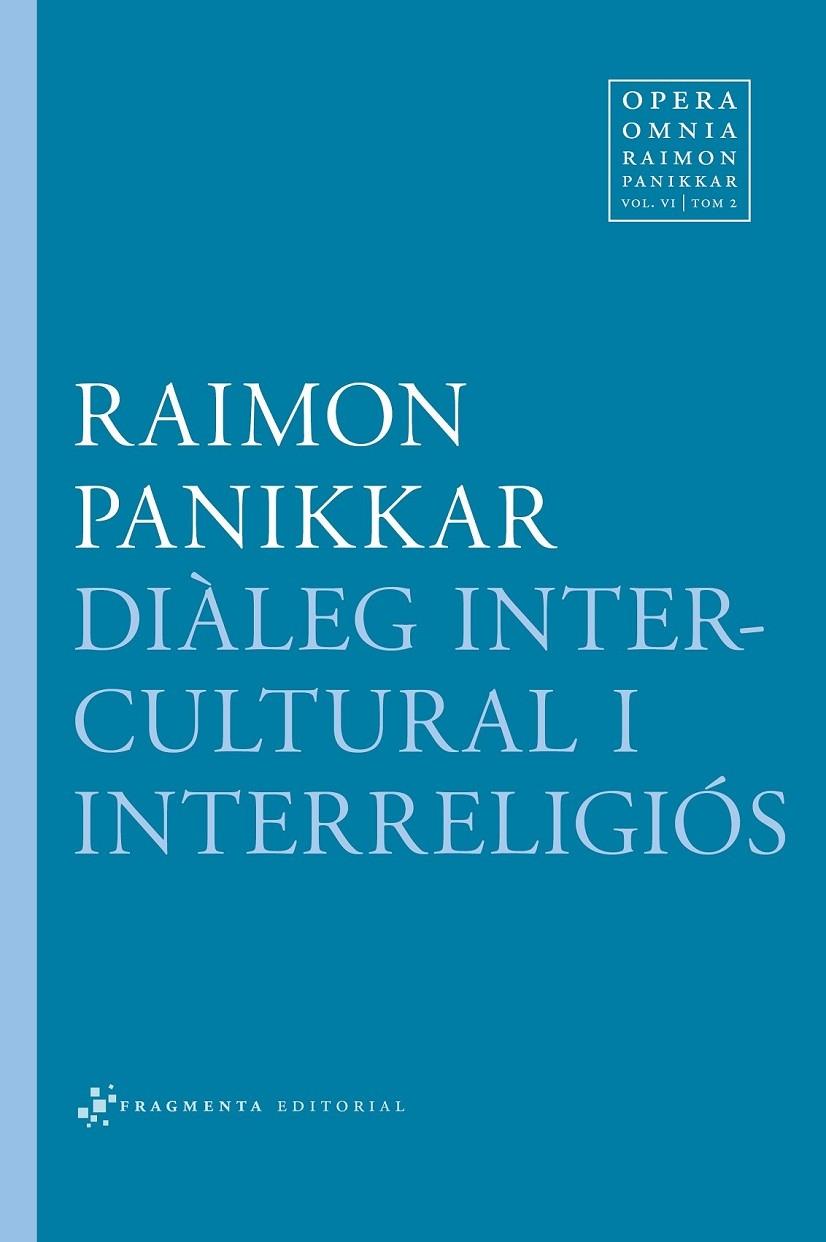 DIALEG INTERCULTURAL I INTERRRELIGIOS | 9788415518136 | RAIMON PANIKKAR