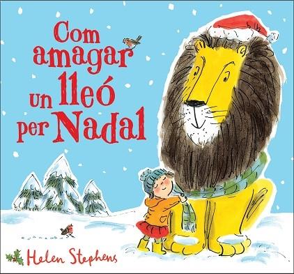 COM AMAGAR UN LLEO PER NADAL | 9788448854119 | HELEN STEPHENS