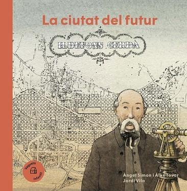 ILDEFONS CERDA LA CIUTAT DEL FUTUR | 9788417137519 | ANGEL SIMON / ALEX TOVAR / JORDI VILA