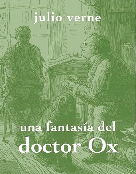 UNA FANTASIA DEL DOCTOR OX | 9788494307317 | JULIO VERNE