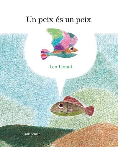 UN PEIX ES UN PEIX | 9788418558900 | LEO LEONI