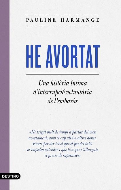 HE AVORTAT   UNA HISTORIA INTIMA D'INTERRUPCIO VOLUNTARIA DE | 9788497103442 | PAULINE HARMANGE