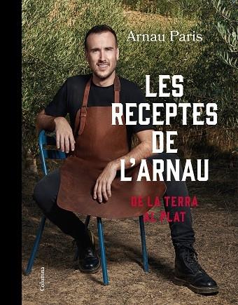 LES RECEPTES DE L'ARNAU   DE LA TERRA AL PLAT | 9788466430289 | ARNAU PARIS