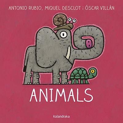 ANIMALS | 9788416804757 | ANTONIO RUBIO / MIQUEL DESCLOT / OSCAR VILLAN