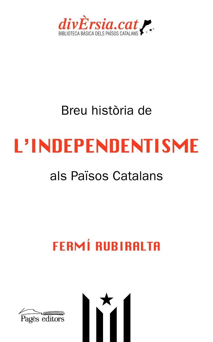 BREU HISTORIA DE L'INDEPENDENTISME ALS PAISOS CATALANS | 9788413031781 | FERMI RUBIRALTA