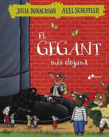 EL GEGANT MES ELEGANT | 9788499068404 | JULIA DONALDSON / AXEL SCHEFFLER