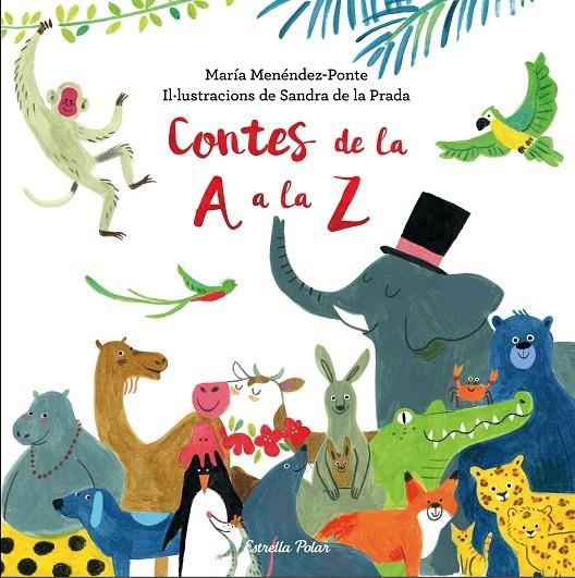 CONTES DE LA A A LA Z | 9788491373360 | MARIA MENENDEZ PONTE / SANDRA DE LA PRADA