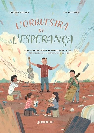 L'ORQUESTRA DE L'ESPERANÇA | 9788426148582 | CARMEN OLIVER / LUISA URIBE