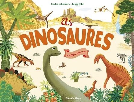 ELS DINOSAURES    UN LLIBRE POP-UP | 9788491377917 | SANDRA LABOUCARIE / PEGGY NILLE