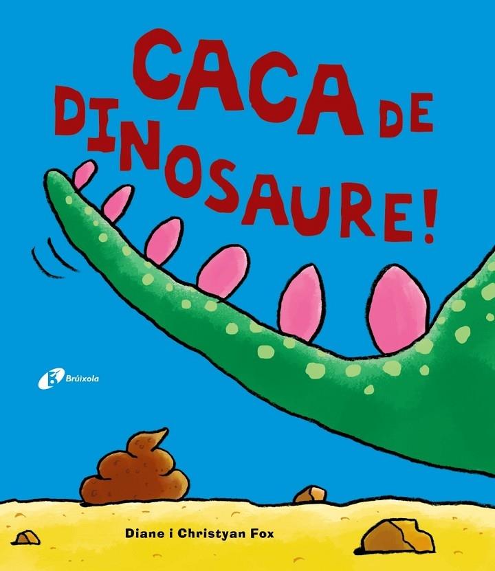 CACA DE DINOSAURE! | 9788499067162 | DIANE I CHRISTYAN FOX