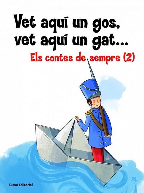 VET AQUI UN GOS, VET AQUI UN GAT . ELS CONTES DE SEMPRE 2 | 9788497664912