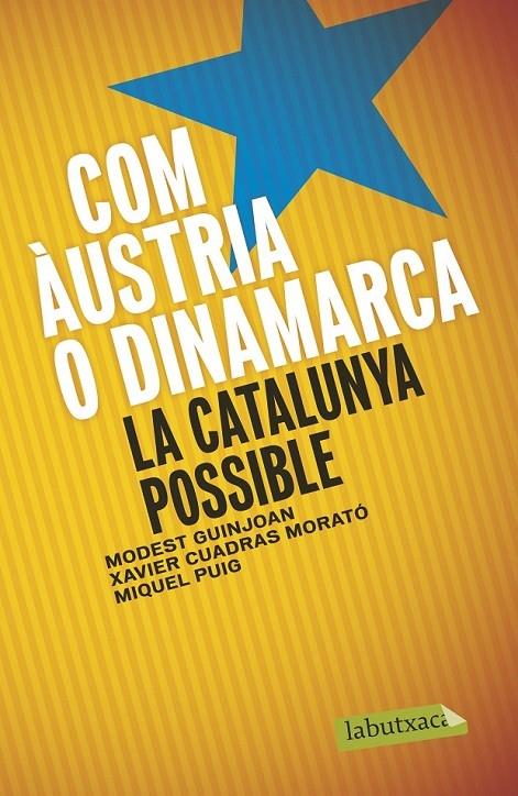 COM AUSTRIA O DINAMARCA . LA CATALUNYA POSSIBLE | 9788499309019 | MODEST GUINJOAN / XAVIER CUADRAS MORATO / MIQUEL P