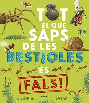 TOT EL QUE SAPS DE LES BESTIOLES ES FALS! | 9788424673529 | DR. NICK CRUMPTON / GAVIN SCOTT