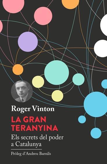 LA GRAN TERANYINA  ELS SECRETS DEL PODER A CATALUNYA | 9788494601415 | ROGER VINTON