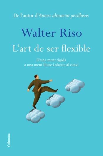 L'ART DE SER FLEXIBLE | 9788466413060 | WALTER RISO