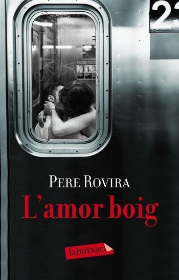 L'AMOR BOIG | 9788499301884 | PERE ROVIRA