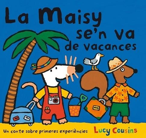 LA MAISY SE'N VA DE VACANCES | 9788484882596 | LUCY COUSINS