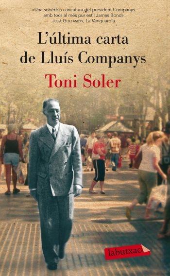 L'ULTIMA CARTA DE LLUIS COMPANYS | 9788499302553 | TONI SOLER