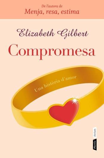 COMPROMESA | 9788498091731 | ELISABETH GILBERT