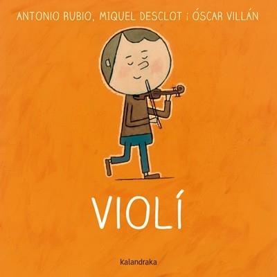 VIOLI | 9788484649540 | ANTONIO RUBIO / MIQUEL DESCLOT / OSCAR VILLAN