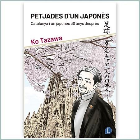 PETJADES D'UN JAPONES CATALUNYA I UN JAPONES 30 ANYS DESPRES | 9788412370355 | KO TAZAWA