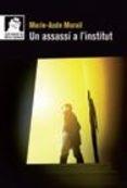 UN ASSASSI A L'INSTITUT | 9788490263143 | MARIE-AUDE MURAIL