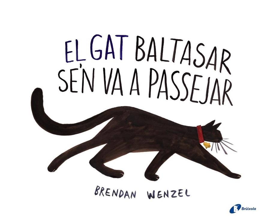 EL GAT BALTASAR SE'N VA A PASSEJAR | 9788499066820 | BRENDAN WENZEL